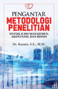 Pengantar Metodologi Penelitian untuk Ilmu Manajemen, Akuntansi dan Bisnis