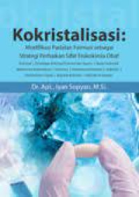 Kokristalisasi : Modifikasi Padatan Farmasi sebagai Strategi Perbaikan Sifat Fisikokimia Obat