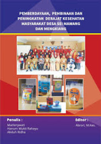 Image of Pemberdayaan, Pembinaan dan Peningkatan Derajat Kesehatan Masyarakat Desa Sei Mawang dan Mengkiang