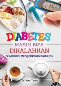Image of Diabetes Masih Bisa Dikalahkan 5 Rahasia Mengalahkan Diabetes
