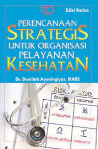 Perencanaan Strategis Untuk Organisasi Pelayanan Kesehatan