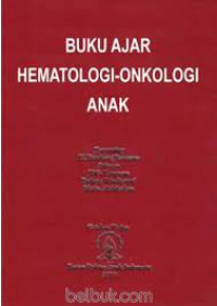 Buku Ajar Hematologi-Onkologi Anak Cet.4