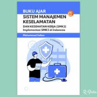 Buku Ajar Sistem Manajemen Keselamatan dan Kesehatan Kerja (SMK3) Implementasi SMK3 di Indonesia