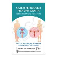 Sistem Reproduksi Pria Dan Wanita Patofisiologi Hingga Aspek Klinis